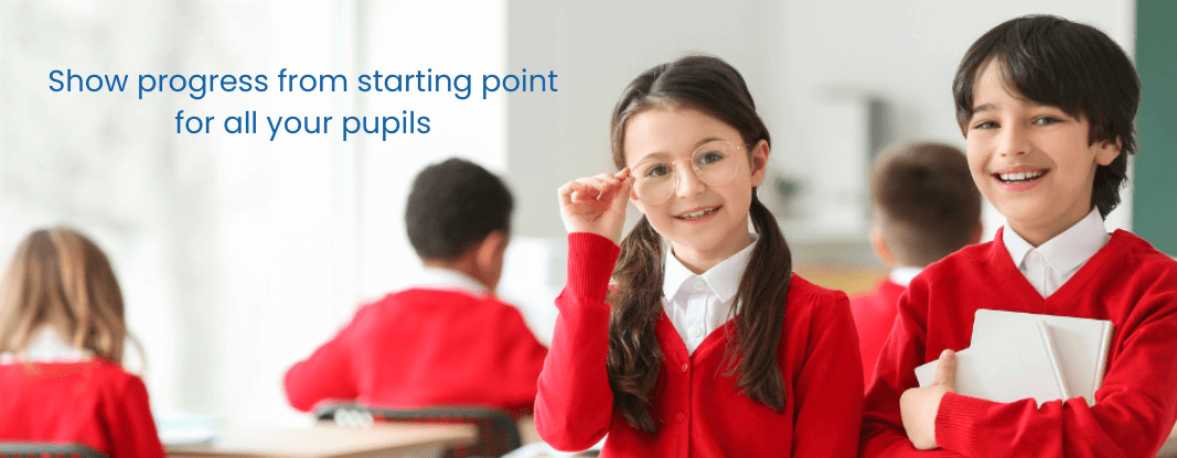 Show progress from starting point for all your pupils
